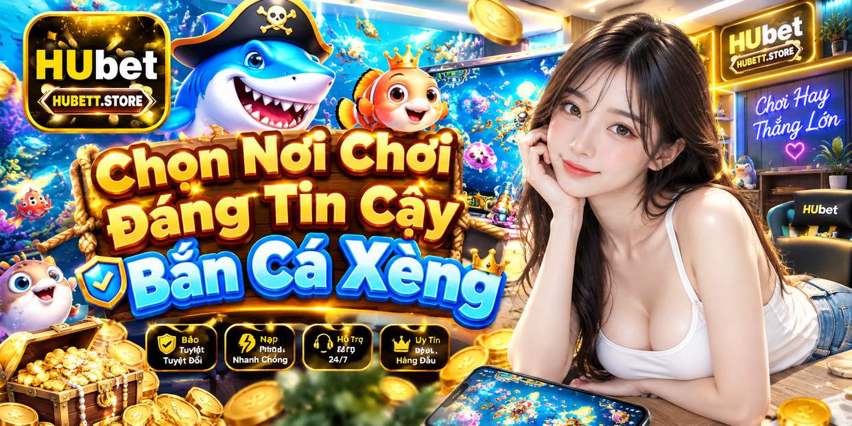 Chọn Nơi Chơi Đáng Tin Cậy