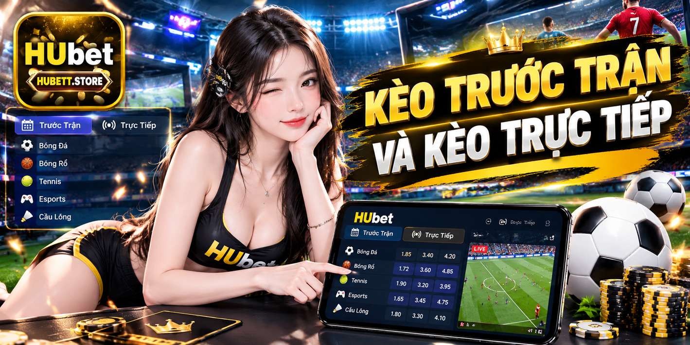Kèo Trước Trận Và Kèo Trực Tiếp
