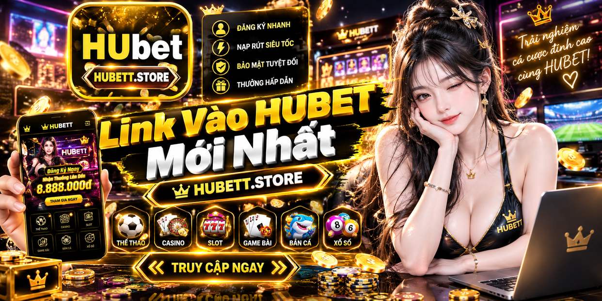 Link Vào HUBET Mới Nhất